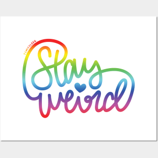 Stay Weird (Rainbow) Posters and Art